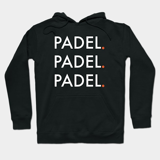 Padel Padel Padel Hoodie by whyitsme